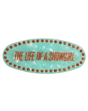 The Life of a Showgirl Barrette